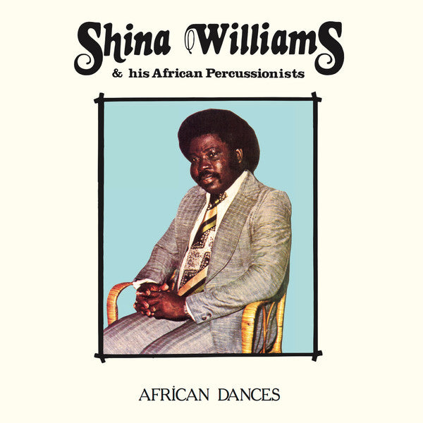 Shina Williams & His African Percussionists | African Dances (New)