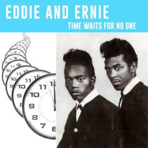 Eddie & Ernie | Time Waits For No One (New)