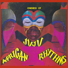 Load image into Gallery viewer, Oneness Of Juju | African Rhythms (New)
