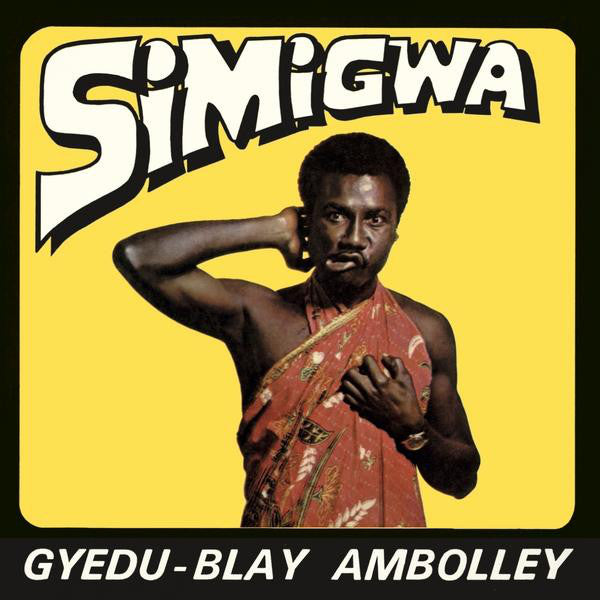 Gyedu Blay Ambolley | Simigwa (New)