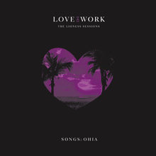 Load image into Gallery viewer, Songs: Ohia | Love &amp; Work: The Lioness Sessions (New)
