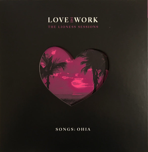 Songs: Ohia | Love & Work: The Lioness Sessions (New)