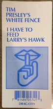 Load image into Gallery viewer, White Fence | I Have To Feed Larry&#39;s Hawk (New)
