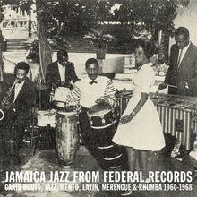 Load image into Gallery viewer, Various | Jamaica Jazz From Federal Records (Carib Roots, Jazz, Mento, Latin, Merengue &amp; Rhumba 1960-1968) (New)
