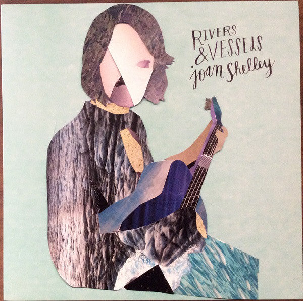 Joan Shelley | Rivers & Vessels (New)