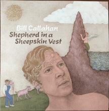 Load image into Gallery viewer, Bill Callahan | Shepherd In A Sheepskin Vest (New)
