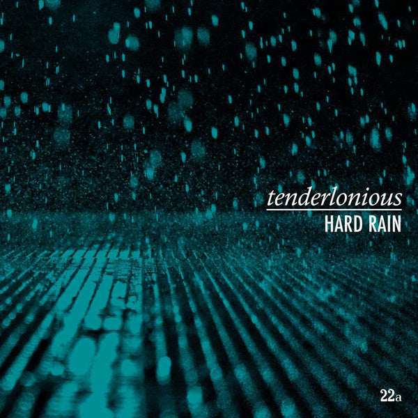 Tenderlonious | Hard Rain (New)