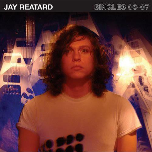 Jay Reatard | Singles 06-07 (New)