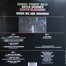 Load image into Gallery viewer, Bonnie &quot;Prince&quot; Billy | When We Are Inhuman (New)
