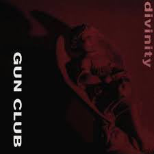 The Gun Club | Divinity (New)