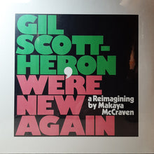 Load image into Gallery viewer, Gil Scott-Heron | We’re New Again (A Reimagining By Makaya McCraven) (New)
