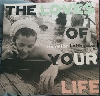 Hamilton Leithauser | The Loves Of Your Life (New)