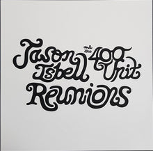 Load image into Gallery viewer, Jason Isbell And The 400 Unit | Reunions (New)
