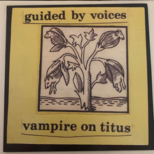 Load image into Gallery viewer, Guided By Voices | Vampire On Titus (New)
