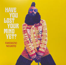 Load image into Gallery viewer, Fantastic Negrito | Have You Lost Your Mind Yet? (New)
