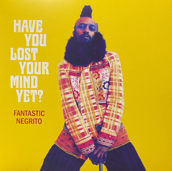 Fantastic Negrito | Have You Lost Your Mind Yet? (New)