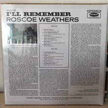 Load image into Gallery viewer, Roscoe Weathers | I&#39;ll Remember (New)
