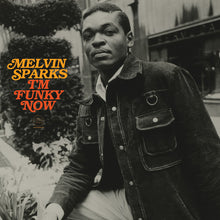 Load image into Gallery viewer, Melvin Sparks | I&#39;m Funky Now (New)
