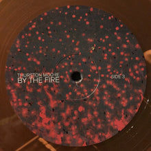 Load image into Gallery viewer, Thurston Moore | By The Fire (New)
