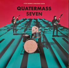 Load image into Gallery viewer, Little Barrie | Quatermass Seven  (New)
