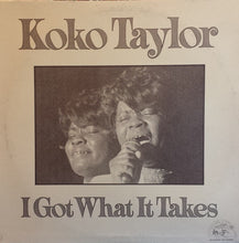 Load image into Gallery viewer, Koko Taylor | I Got What It Takes
