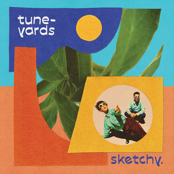 Tune-Yards | Sketchy. (New)