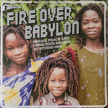 Load image into Gallery viewer, Various | Fire Over Babylon (Dread, Peace And Conscious Sounds At Studio One) (New)
