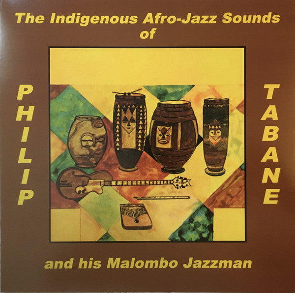 Philip Tabane | The Indigenous Afro-Jazz Sounds Of Phillip Tabane And His Malombo Jazzman (New)