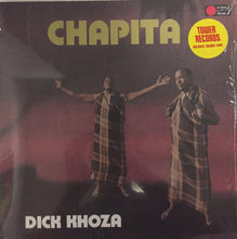 Load image into Gallery viewer, Dick Khoza | Chapita (New)
