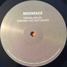 Load image into Gallery viewer, Moonface (2) | Dreamland EP: Marimba And Shit-Drums (New)
