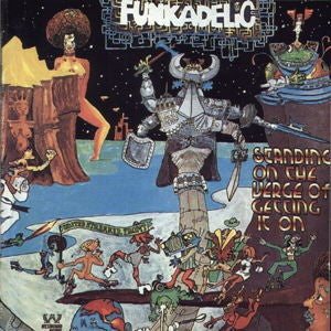 Funkadelic | Standing On The Verge Of Getting It On (New)