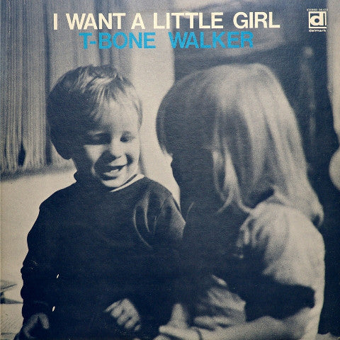 T-Bone Walker | I Want A Little Girl