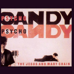 The Jesus And Mary Chain | Psychocandy (New)