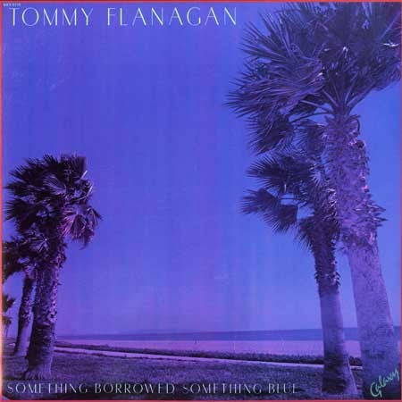 Tommy Flanagan | Something Borrowed, Something Blue