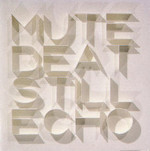 Load image into Gallery viewer, Mute Beat | Still Echo
