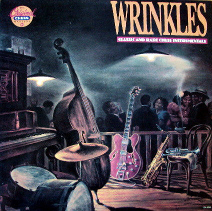 Various | Wrinkles / Classic And Rare Chess Instrumentals