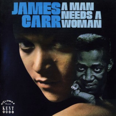 James Carr | A Man Needs A Woman (New)