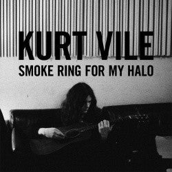 Kurt Vile | Smoke Ring For My Halo (New)