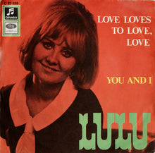 Load image into Gallery viewer, Lulu | Love Loves To Love, Love / You And I
