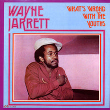 Load image into Gallery viewer, Wayne Jarrett | What&#39;s Wrong With The Youths (New)
