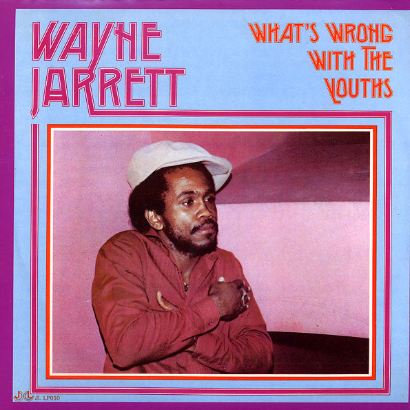 Wayne Jarrett | What's Wrong With The Youths (New)