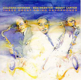 Coleman Hawkins | Three Great Swing Saxophones