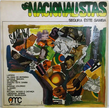Load image into Gallery viewer, Os Nacionalistas | Segura Este Samba
