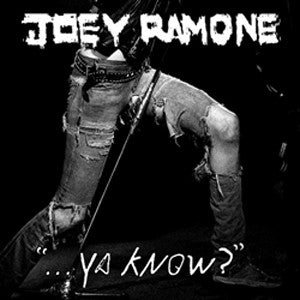 Joey Ramone | ... Ya Know?