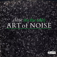 Load image into Gallery viewer, The Art Of Noise | Close (To The Edit)
