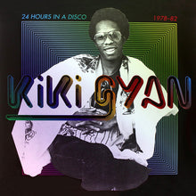 Load image into Gallery viewer, Kiki Gyan | 24 Hours In A Disco 1978-82 (New)
