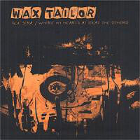 Wax Tailor | Que Sera / Where My Heart's At