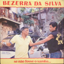 Load image into Gallery viewer, Bezerra Da Silva | Se Não Fosse O Samba
