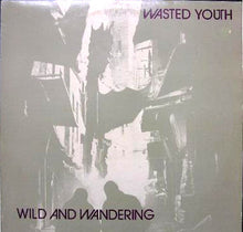 Load image into Gallery viewer, Wasted Youth (3) | Wild And Wandering
