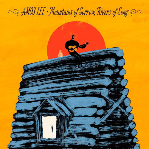 Amos Lee | Mountains Of Sorrow, Rivers Of Song